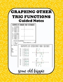 Graphing Other Trig Functions Guided Notes