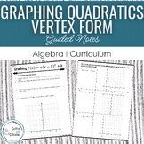 Graphing Quadratics by Hand from Vertex Form Guided Notes