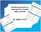 Graphing Quadratics in Intercept Form Guided Notes and HW