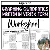 Graphing Quadratics in Vertex Form Algebra 1 Practice Worksheet