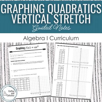 Preview of Graphing Quadratics with a Vertical Stretch Dilation or Reflection Guided Notes