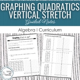 Graphing Quadratics with a Vertical Stretch Dilation or Re