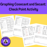 Graphing Secant and Cosecant Check Point Activity