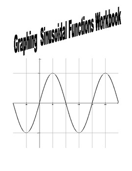 Preview of Graphing Sinusoidal Functions Workbook