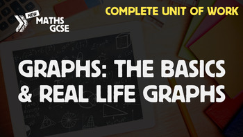 Preview of Graphs: The Basics & Real Life Graphs - Complete Unit of Work