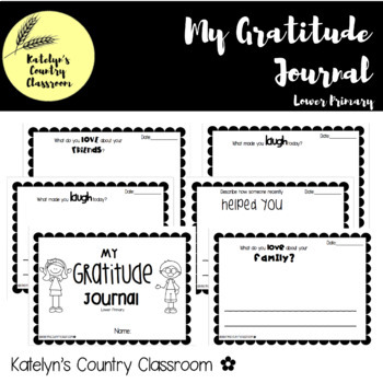 Gratitude Journal - Lower Primary by Katelyn's Country Classroom
