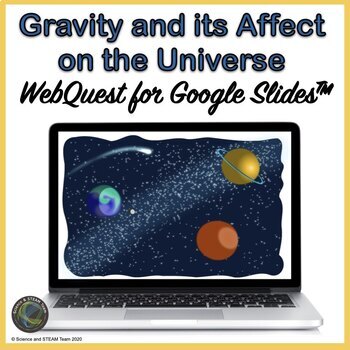 Preview of Gravity and its Affect on the Universe WebQuest for Use with Google Slides™
