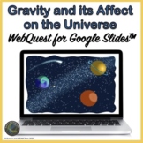 Gravity and its Affect on the Universe WebQuest for Use wi
