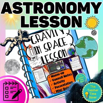 Preview of Gravity in Space Science Lesson Activity Notes and Slides