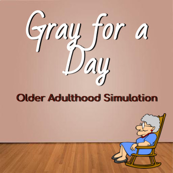 Preview of Gray for a Day: Older Adulthood Simulation