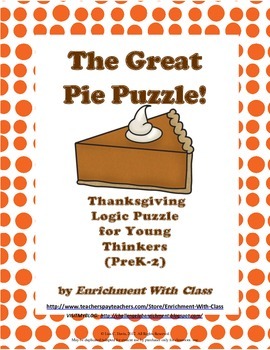 Preview of Great Pie Puzzle- Thanksgiving Logic Activity for Young Thinkers