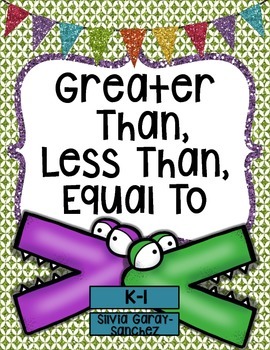 Greater Than, Less Than, Equal To Math Center by Silvia Garay Sanchez