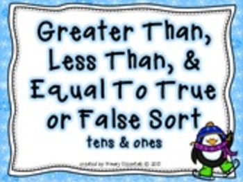 Greater Than, Less Than, Equal to True/False Sort Tens & Ones (winter themed)