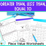 Greater than Less than Worksheets - Place Value Activities