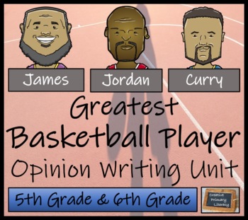 Preview of Greatest Basketball Player Opinion Writing Unit | 5th Grade & 6th Grade