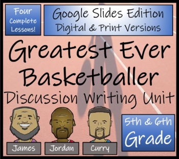 Preview of Greatest Basketballer Opinion Writing Unit Digital & Print | 5th & 6th Grade