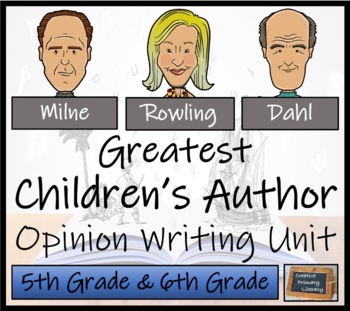 Preview of Greatest Children's Author Opinion Writing Unit | 5th Grade & 6th Grade