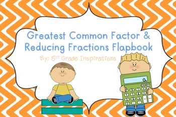 Preview of Greatest Common Factor & Reducing Fractions Flapbook