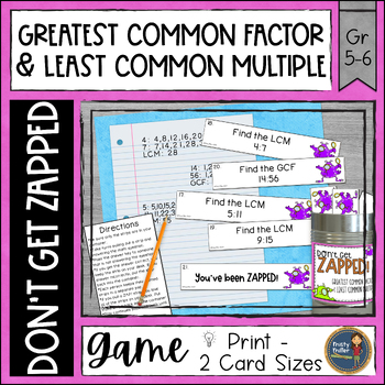 Preview of Greatest Common Factor and Least Common Multiple Don't Get ZAPPED Math Game