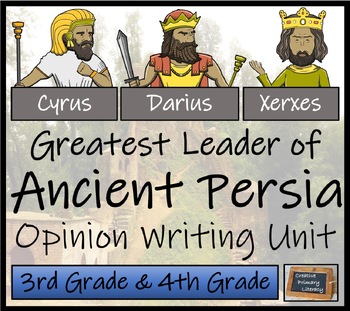 Preview of Greatest Leader of Ancient Persia Opinion Writing Unit | 3rd Grade & 4th Grade