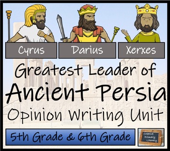 Preview of Greatest Leader of Ancient Persia Opinion Writing Unit | 5th Grade & 6th Grade