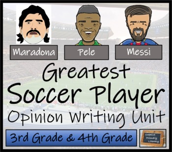 Preview of Greatest Soccer Player Opinion Writing Unit | 3rd Grade & 4th Grade