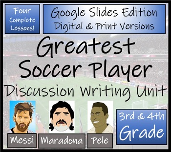Preview of Greatest Soccer Player Opinion Writing Unit Digital & Print | 3rd & 4th Grade