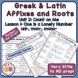 Greek & Latin Affixes and Roots  (uni--, mon-, mono-) Unit