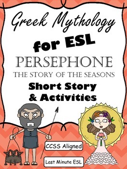 Preview of Greek Mythology for ESL: Persephone and The Story of the Seasons (CCSS aligned)