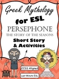 Greek Mythology for ESL: Persephone and The Story of the S