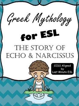 Preview of Greek Mythology for ESL: The Story of Echo and Narcissus (CCSS Aligned)