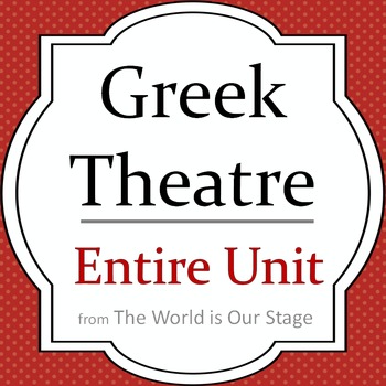 Preview of Greek Theatre Drama History Entire Unit