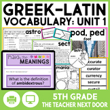 Greek and Latin Roots, Prefixes, & Suffixes Vocabulary Uni