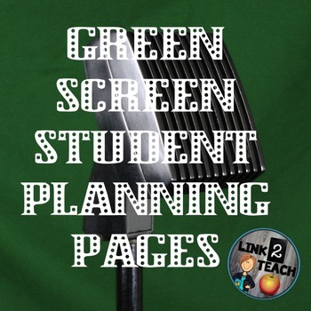 Preview of Green Screen Planning Pages