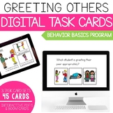 Greeting Others- Behavior Basics Digital Task Cards