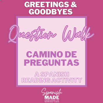Preview of Greetings & Goodbyes Question Walk: A Student-Paced Spanish Reading Activity