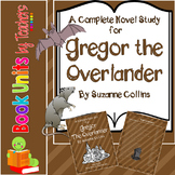 Gregor the Overlander by Suzanne Collins Book Unit