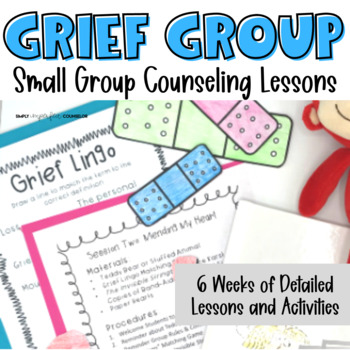 Preview of Grief Group Lesson Plans | School Counseling Small Group 