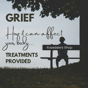 Preview of Grief: How it can Effect Your Body & Includes Treatments | School Psychology