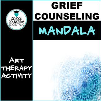 Grief Mandala Grief Bereavement Art Therapy Activity Middle High School