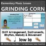Elementary Music Lesson & Orff Arrangement Low La Grinding Corn
