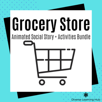 Preview of Grocery Store Animated Social Story + Activities Bundle for Special Education