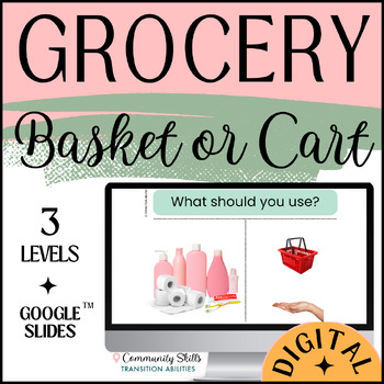 Preview of Grocery Store SHOPPING CART or BASKET  | 3 Levels | DIGITAL Life Skills Activity
