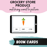 Grocery Store Section Boom Cards: Produce Match Word to Picture