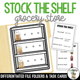 Stock The Shelf (Grocery Store) File Folders & Task Cards