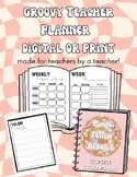 Groovy Teacher Planner - Digital or Print & Go!