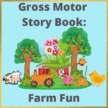 Preview of Gross Motor Story Book: Farm Fun (Spring, Summer)