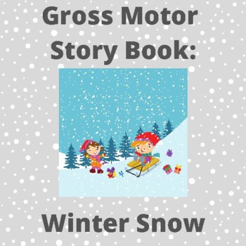 Preview of Christmas/Winter Gross Motor Story Book: Winter Snow
