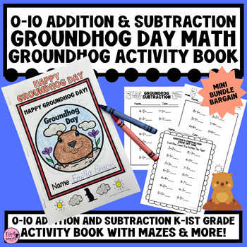 Preview of Groundhog Day Activity Book & Addition and Subtraction Sheets|Mazes & More|K-1st