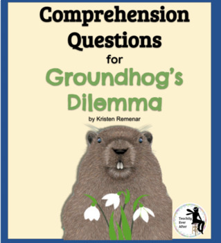Preview of Groundhog Day Comprehension Questions for "Groundhog's Dilemma"